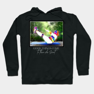 Good Things Come to those who Sweat (fat sit-ups) Hoodie